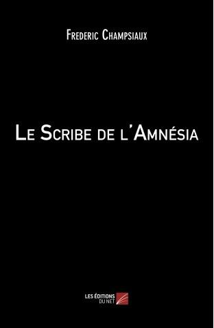 Le scribe de l amnesia frederic champsiaux