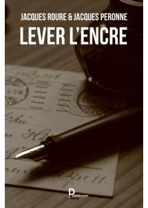 Lever l encre de jacques roure jacques peronne